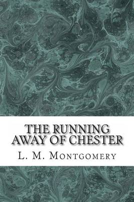 Book cover for The Running Away of Chester