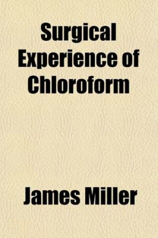 Cover of Surgical Experience of Chloroform