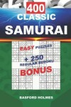 Book cover for 400 CLASSIC SAMURAI EASY PUZZLES + 250 regular Sudoku BONUS