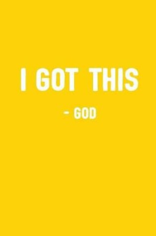 Cover of I Got This - God
