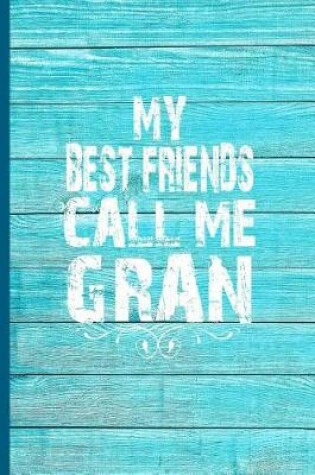 Cover of My Best Friends Call Me Gran