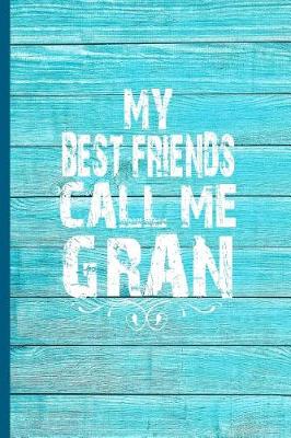 Book cover for My Best Friends Call Me Gran