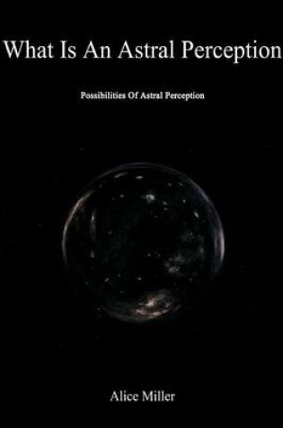 Cover of What Is an Astral Perception