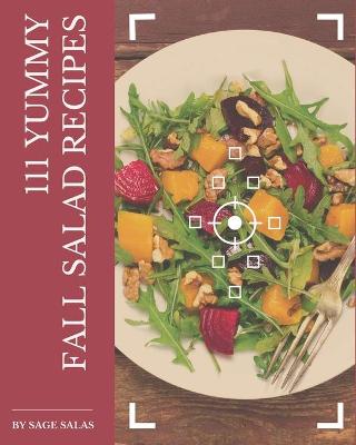 Book cover for 111 Yummy Fall Salad Recipes