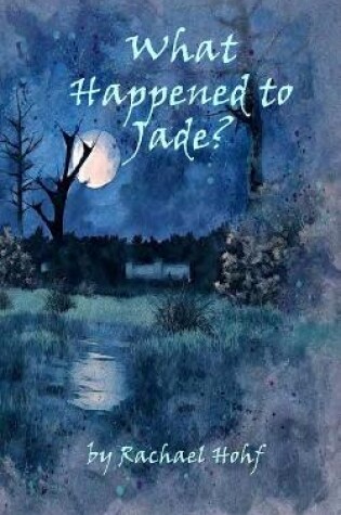 Cover of What Happened to Jade?