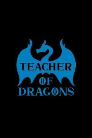 Cover of Teacher Of Dragons