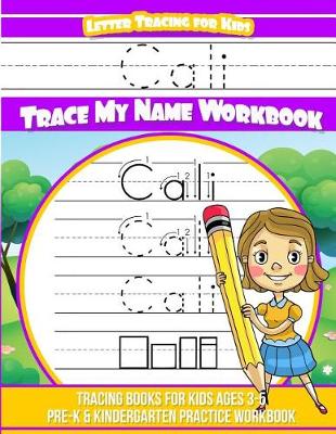 Book cover for Cali Letter Tracing for Kids Trace my Name Workbook