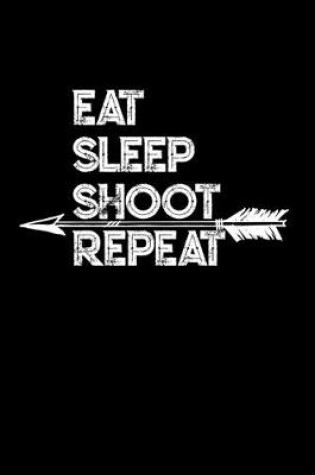 Cover of Eat Sleep Shoot Repeat