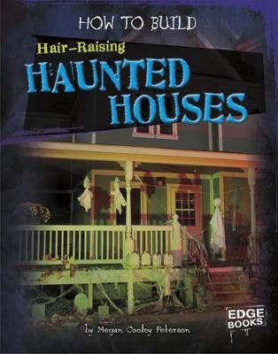 Book cover for How to Build Hair-Raising Haunted Houses