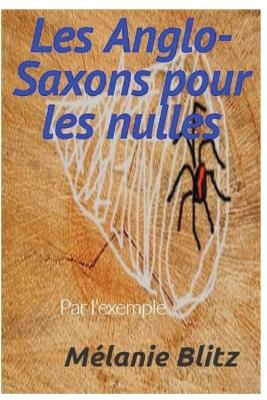 Cover of Les Anglo-Saxons pour les nulles par l'exemple