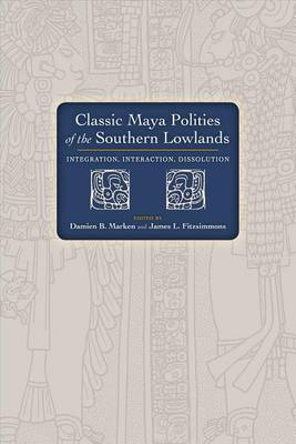 Book cover for Classic Maya Polities of the Southern Lowlands