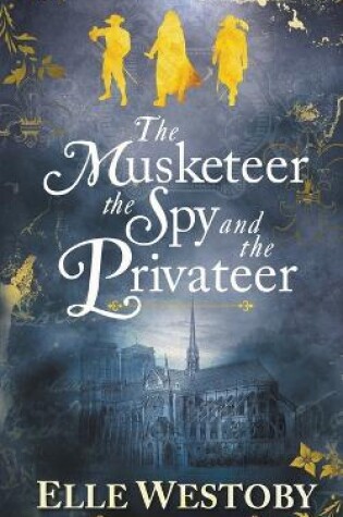 Cover of The Musketeer The Spy and The Privateer