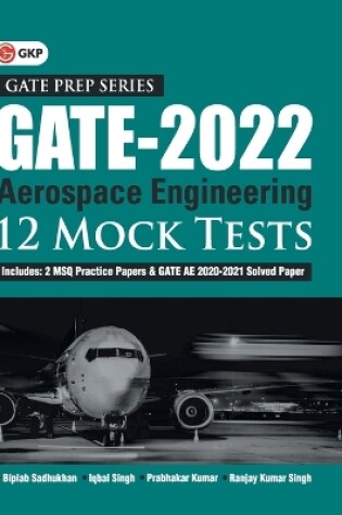 Cover of GATE 2022 - Aerospace Engineering - 12 Mock Tests by Biplab Sadhukhan, Iqbal singh, Prabhakar Kumar, Ranjay KR singh