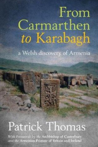 Cover of From Carmarthen to Karabagh - A Welsh Discovery of Armenia