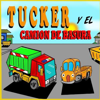 Book cover for Tucker y el Camión de Basura