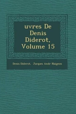 Cover of Uvres de Denis Diderot, Volume 15