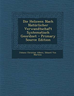 Book cover for Die Heliceen Nach Naturlicher Verwandtschaft Systematisch Geordnet