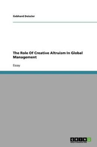 Cover of The Role Of Creative Altruism In Global Management