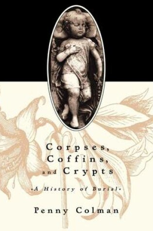 Cover of Corpses, Coffins, and Crypts