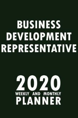 Cover of Business Development Representative 2020 Weekly and Monthly Planner