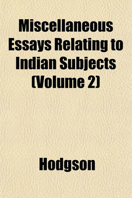 Book cover for Miscellaneous Essays Relating to Indian Subjects (Volume 2)