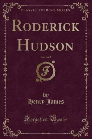 Cover of Roderick Hudson, Vol. 1 of 2 (Classic Reprint)