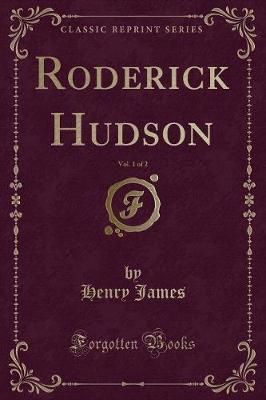 Book cover for Roderick Hudson, Vol. 1 of 2 (Classic Reprint)