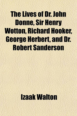 Book cover for The Lives of Dr. John Donne, Sir Henry Wotton, Richard Hooker, George Herbert, and Dr. Robert Sanderson