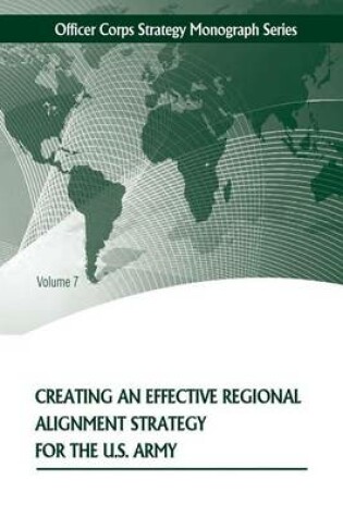 Cover of Creating an Effective Regional Alignment Strategy for the U.S. Army