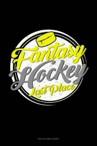 Cover of Fantasy Hockey Last Place