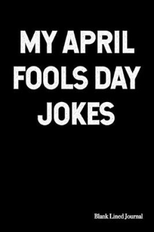 Cover of My April Fools Day Jokes