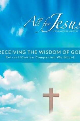 Cover of Receiving God's Wisdom - Retreat/Companion Workbook