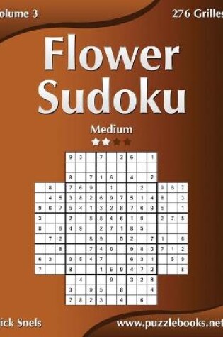 Cover of Flower Sudoku - Medium - Volume 3 - 276 Grilles