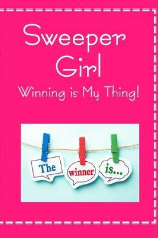 Cover of Sweeper Girl Winning is My Thing!