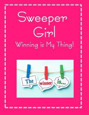 Book cover for Sweeper Girl Winning is My Thing!