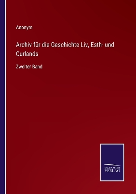 Book cover for Archiv für die Geschichte Liv, Esth- und Curlands