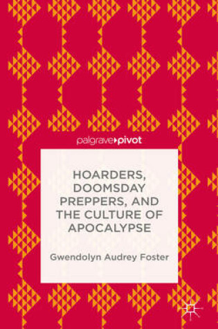 Cover of Hoarders, Doomsday Preppers, and the Culture of Apocalypse
