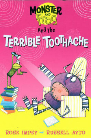 Cover of Monster And Frog and the Terrible Toothache