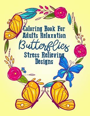 Book cover for Coloring Books for Adults Relaxation Butterflies Stress Relieving Designs