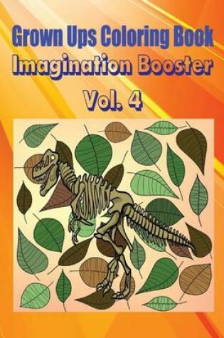 Cover of Grown Ups Coloring Book Imagination Booster Vol. 4 Mandalas