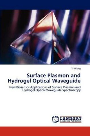 Cover of Surface Plasmon and Hydrogel Optical Waveguide