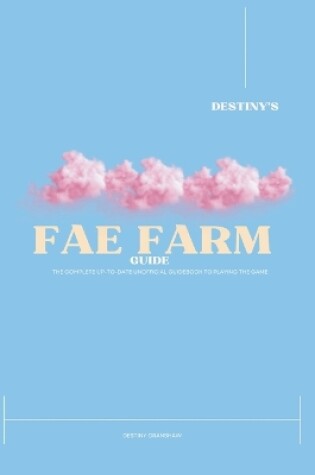Cover of Destiny's Fae Farm Guide
