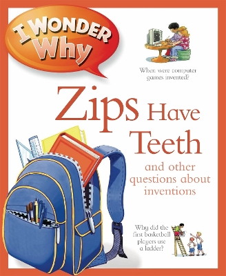 Cover of I Wonder Why Zips Have Teeth