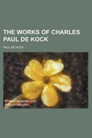 Cover of The Works of Charles Paul de Kock (Volume 25)