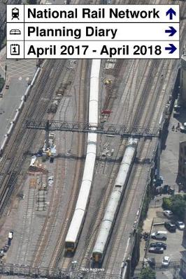 Cover of National Rail Network Planning Diary April 2017 - April 2018