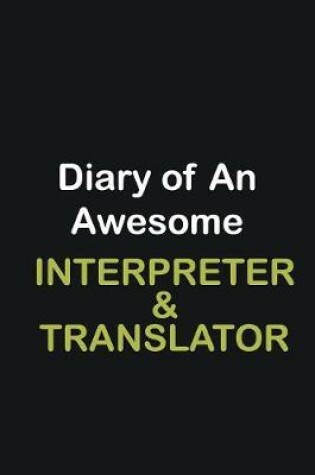 Cover of Diary Of An Awesome Interpreter & Translator