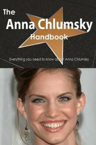 Cover of The Anna Chlumsky Handbook - Everything You Need to Know about Anna Chlumsky