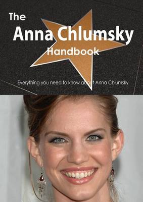 Book cover for The Anna Chlumsky Handbook - Everything You Need to Know about Anna Chlumsky