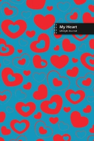 Cover of My Heart Lifestyle Journal, Blank Write-in Notebook, Dotted Lines, Wide Ruled, Size (A5) 6 x 9 In (Royal Blue)