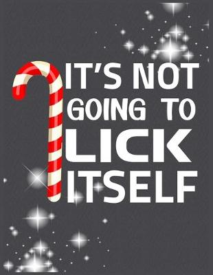 Book cover for It's not going to LICK Itself